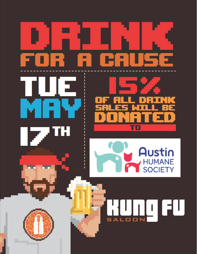 Drink For A Cause - Austin Humane Societ - Kung Fu Saloon